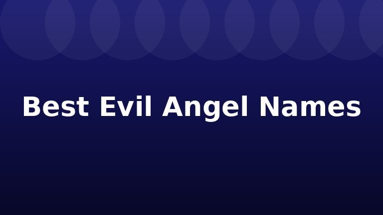 Best Evil Angel Names