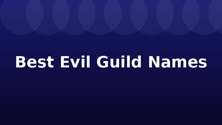 Best Evil Guild Names