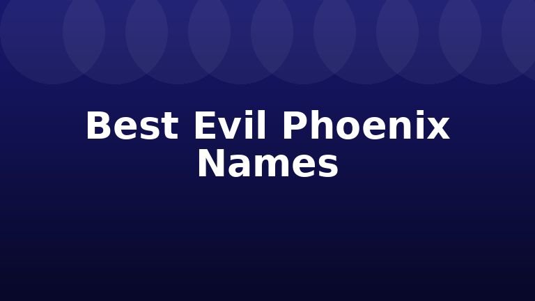 Best Evil Phoenix Names