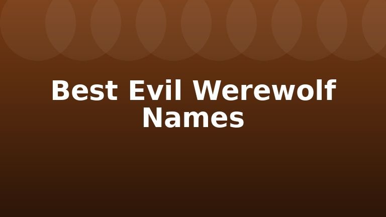 Best Evil Werewolf Names