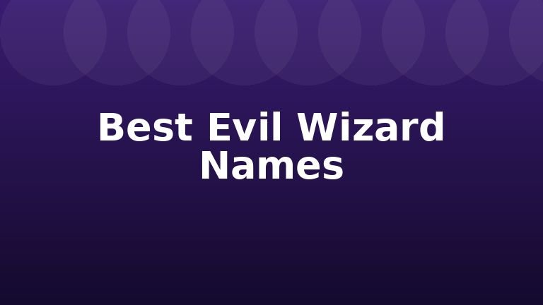 Best Evil Wizard Names
