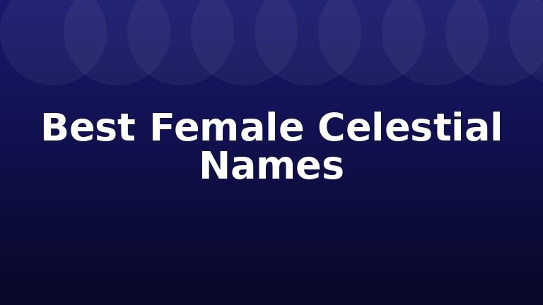 Best Female Celestial Names