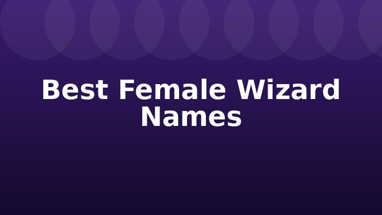 Best Female Wizard Names