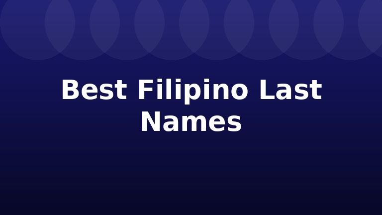 Best Filipino Last Names