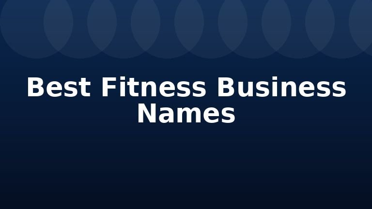 Best Fitness Business Names