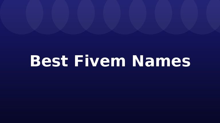 Best Fivem Names