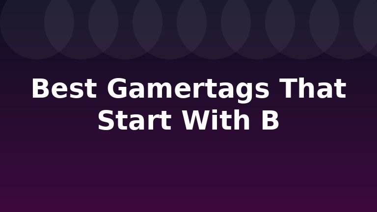 Best Gamertags That Start With B