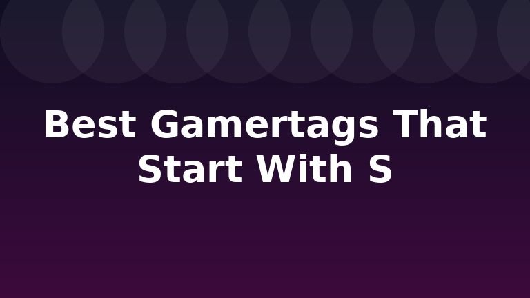 Best Gamertags That Start With S