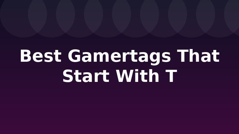 Best Gamertags That Start With T