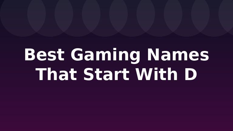 Best Gaming Names That Start With D