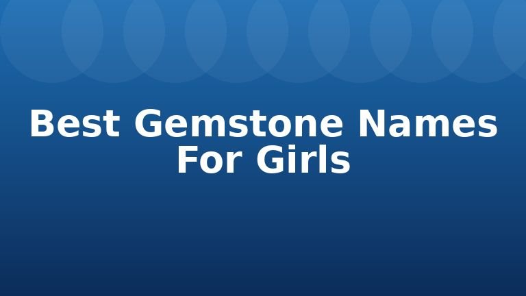 Best Gemstone Names For Girls