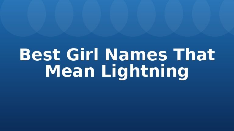 Best Girl Names That Mean Lightning