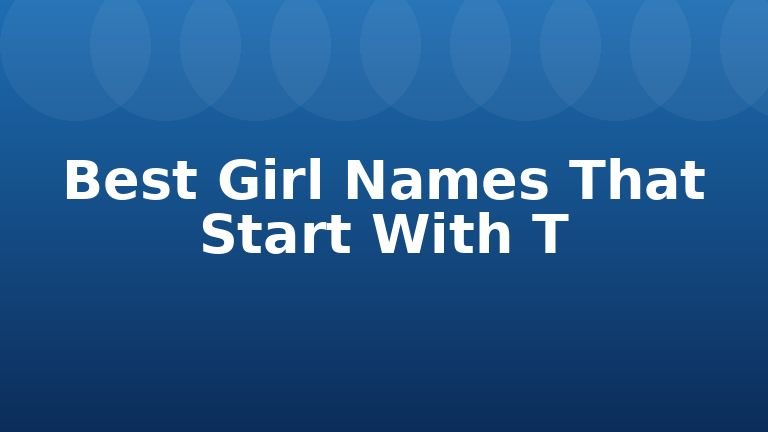 Best Girl Names That Start With T