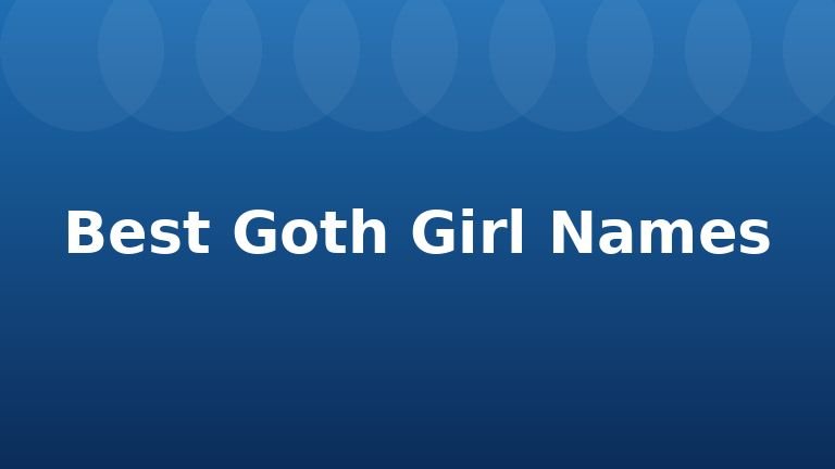 Best Goth Girl Names