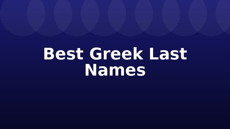 Best Greek Last Names