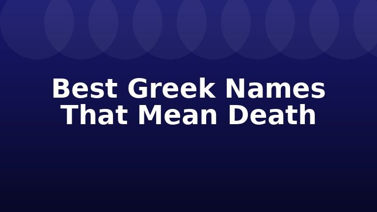 Best Greek Names That Mean Death