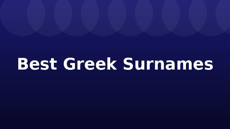 Best Greek Surnames