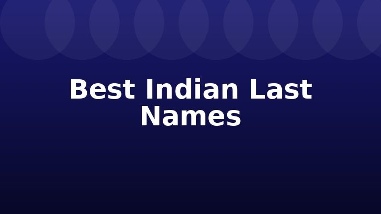 Best Indian Last Names