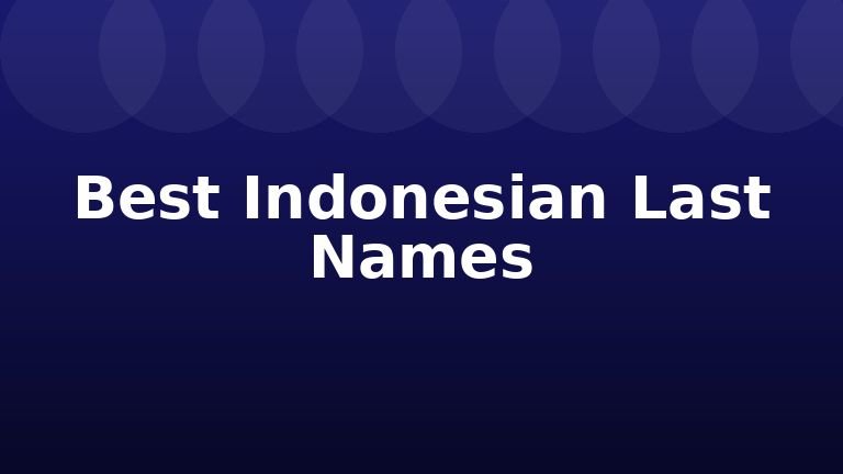 Best Indonesian Last Names
