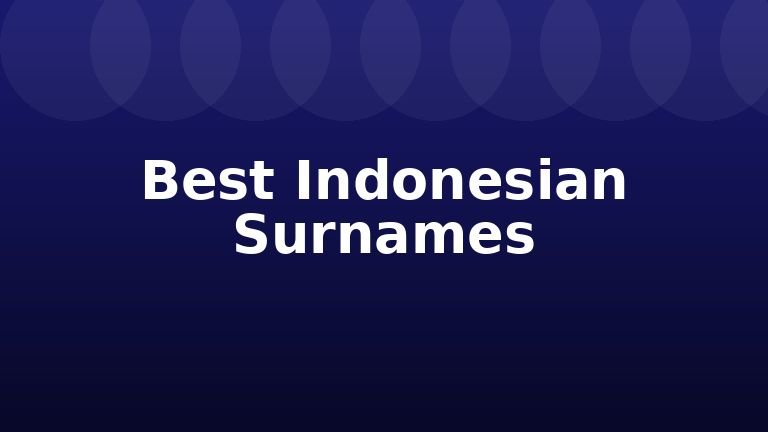 Best Indonesian Surnames