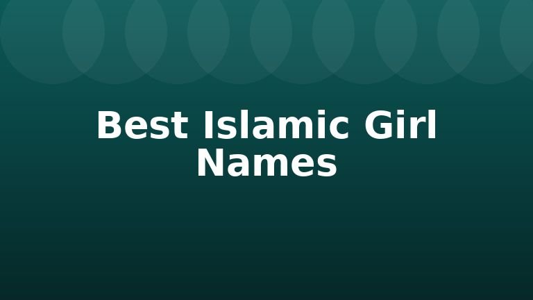 Best Islamic Girl Names