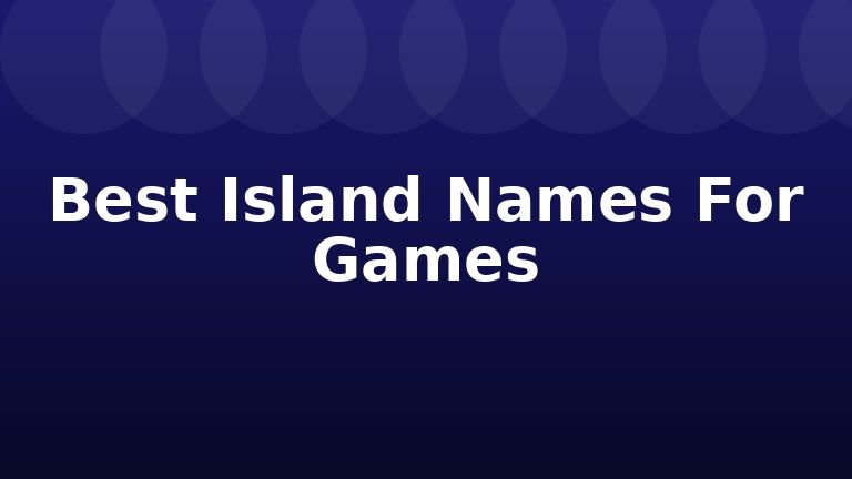Best Island Names For Games