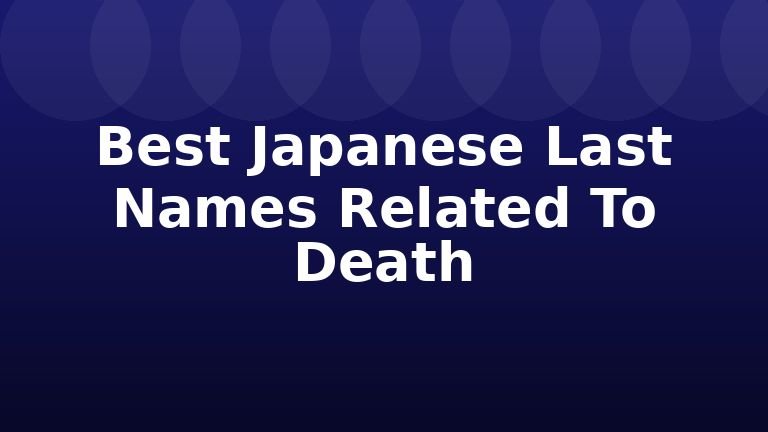 Best Japanese Last Names Related To Death