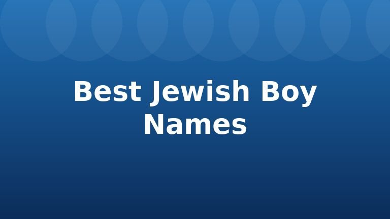 Best Jewish Boy Names