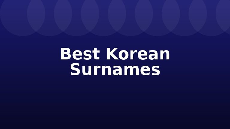 Best Korean Surnames