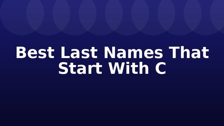 Best Last Names That Start With C