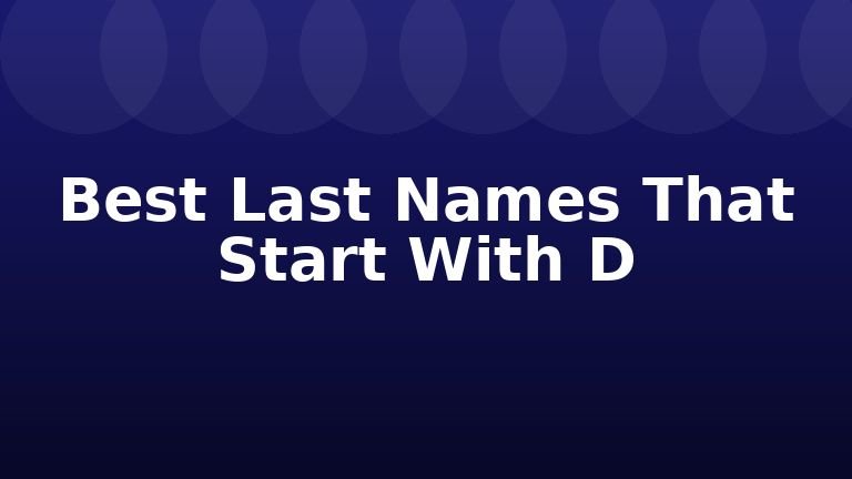 Best Last Names That Start With D