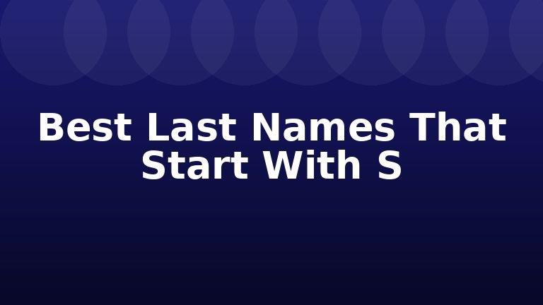 Best Last Names That Start With S