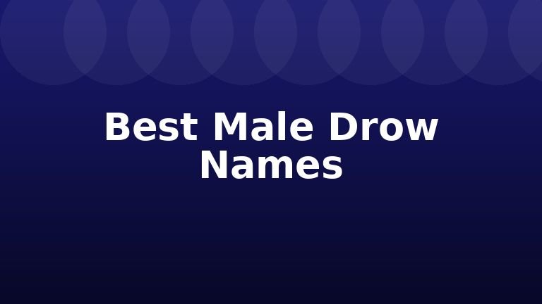 Best Male Drow Names