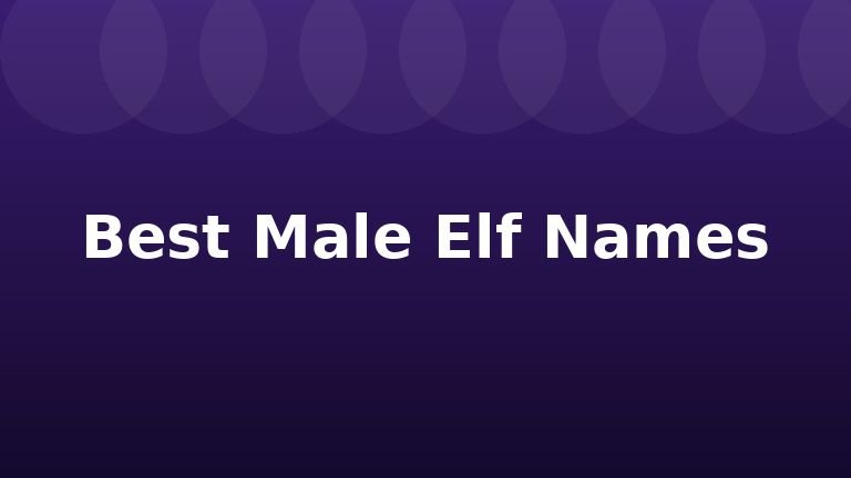 Best Male Elf Names