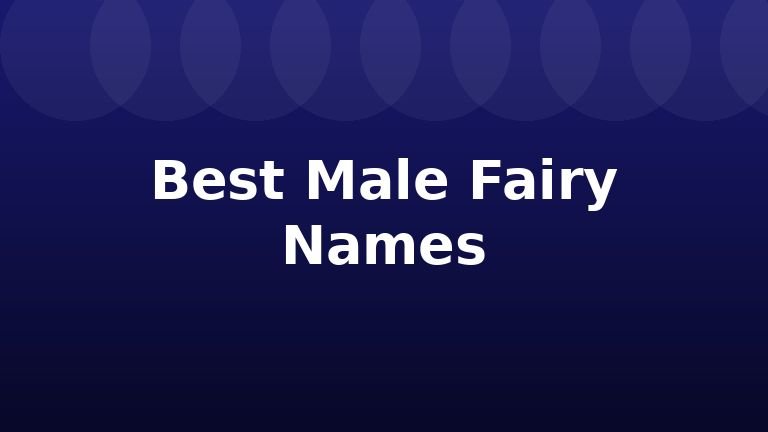 Best Male Fairy Names