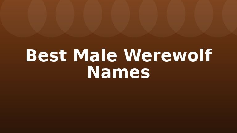 Best Male Werewolf Names