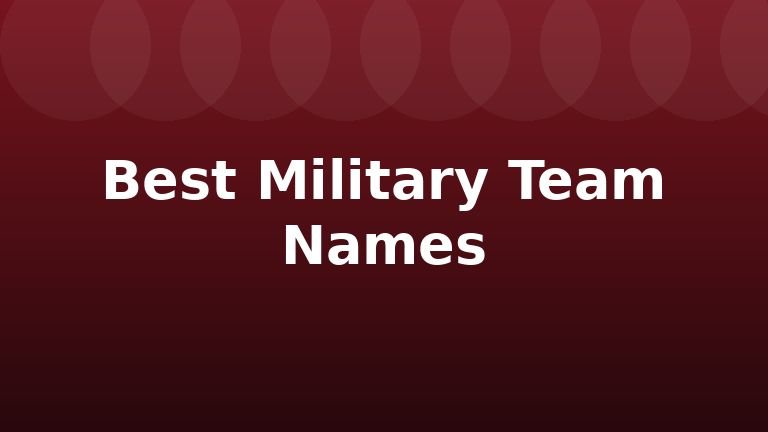 Best Military Team Names