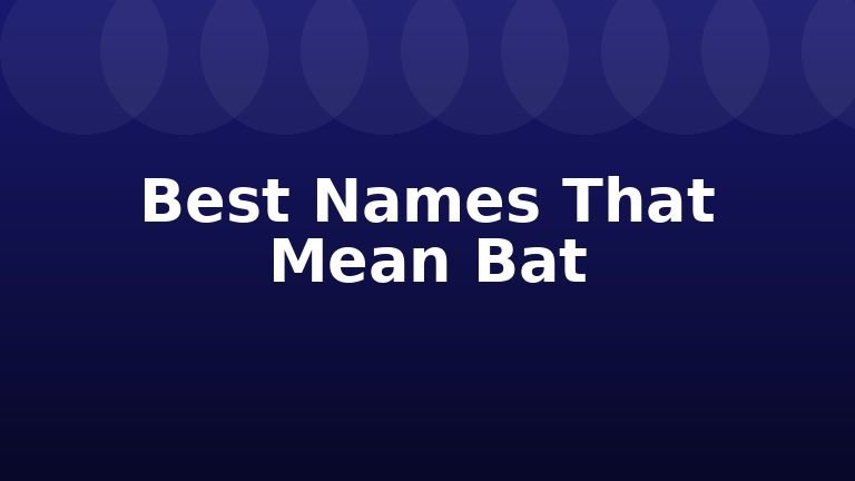 Best Names That Mean Bat