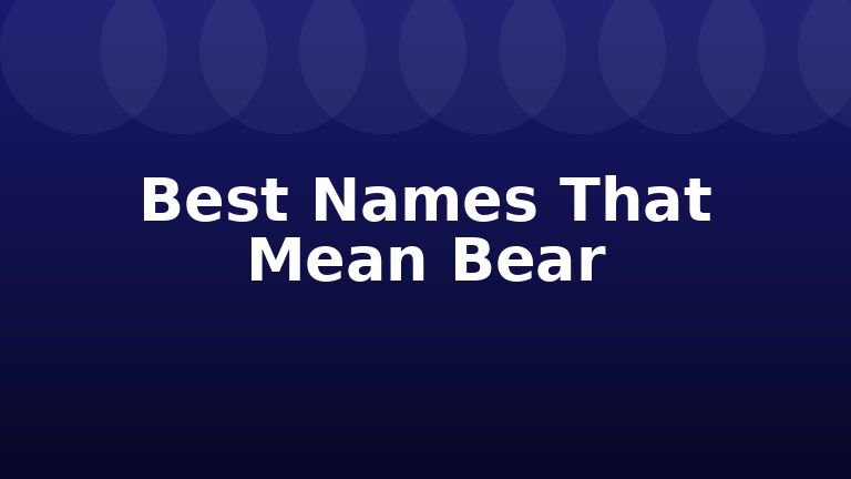 Best Names That Mean Bear