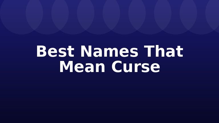 Best Names That Mean Curse