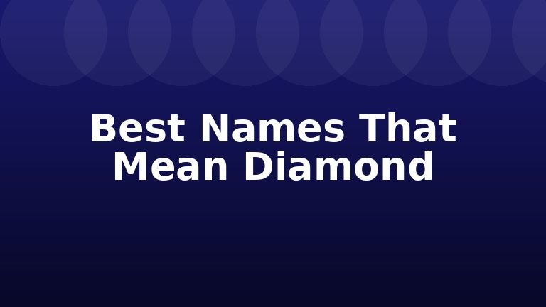 Best Names That Mean Diamond