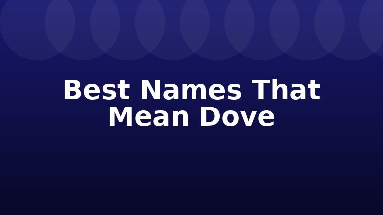 Best Names That Mean Dove
