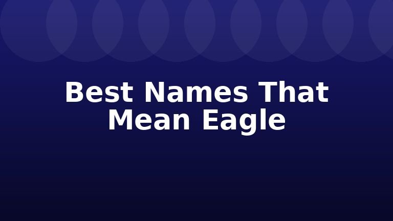 Best Names That Mean Eagle