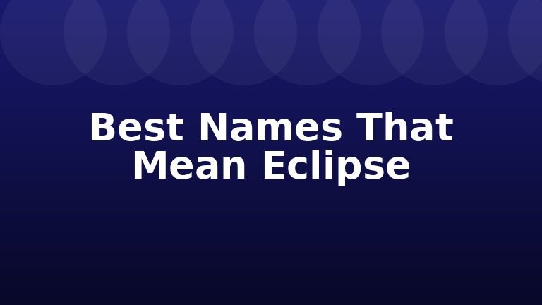 Best Names That Mean Eclipse