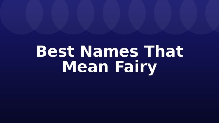 Best Names That Mean Fairy