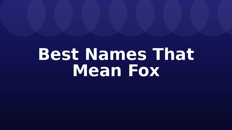 Best Names That Mean Fox