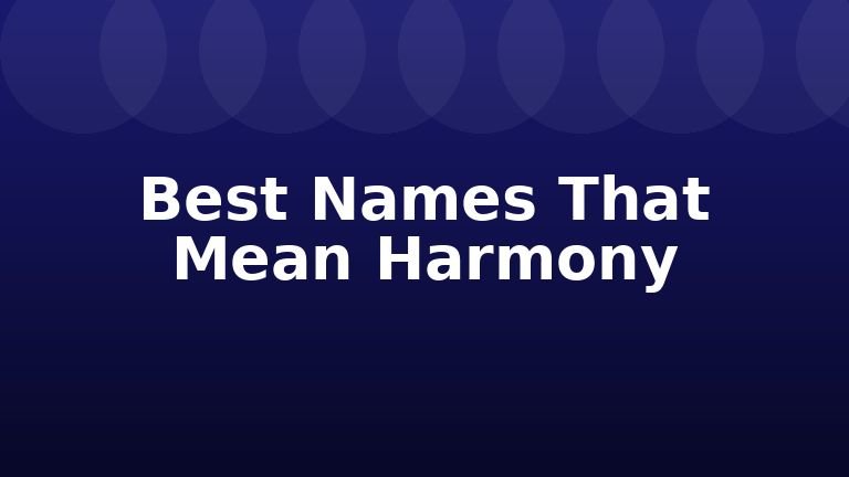Best Names That Mean Harmony