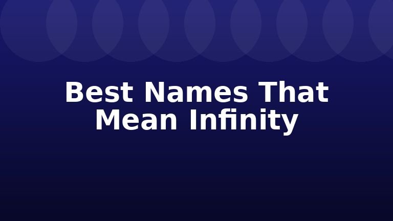 Best Names That Mean Infinity