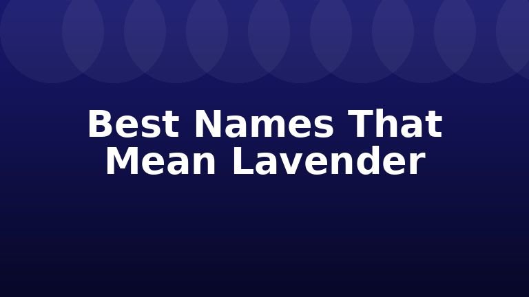 Best Names That Mean Lavender