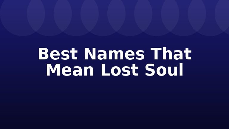 Best Names That Mean Lost Soul